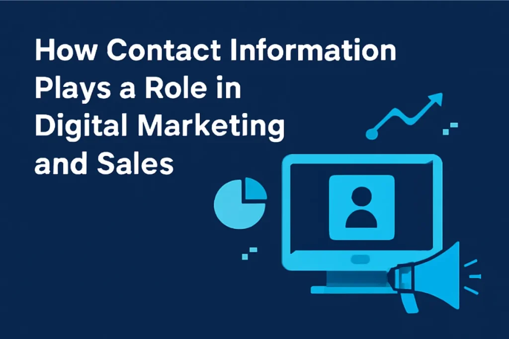 The role of contact information in digital marketing and sales, highlighting the impact of contact data on marketing efforts and sales strategies.